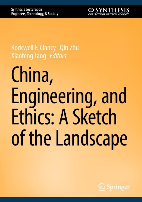 China Engineering And Ethics A Sketch Of The Landscape 2nd Edition Rockwell F Clancy