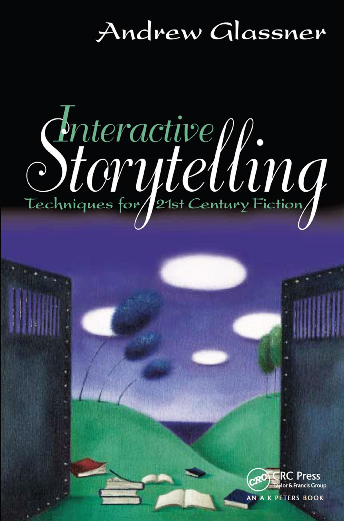 Interactive Storytelling Andrew Glassner