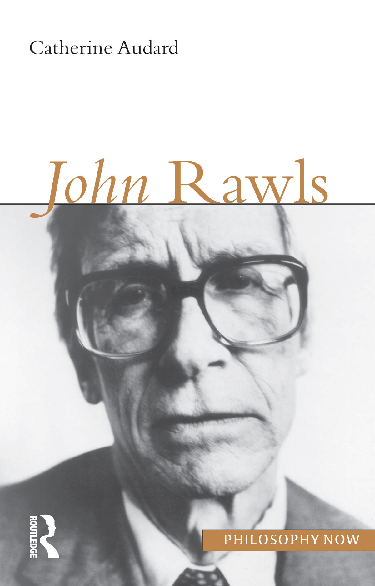 John Rawls 1st Edition Catherine Audard