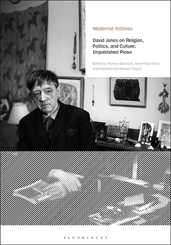 David Jones On Religion Politics And Culture Abridged Annotated David Jones