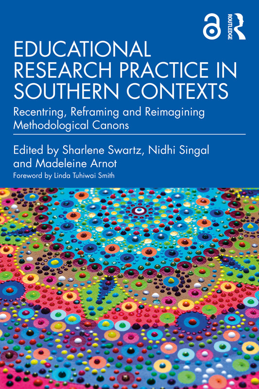Educational Research Practice In Southern Contexts Sharlene Swartz Nidhi Singal
