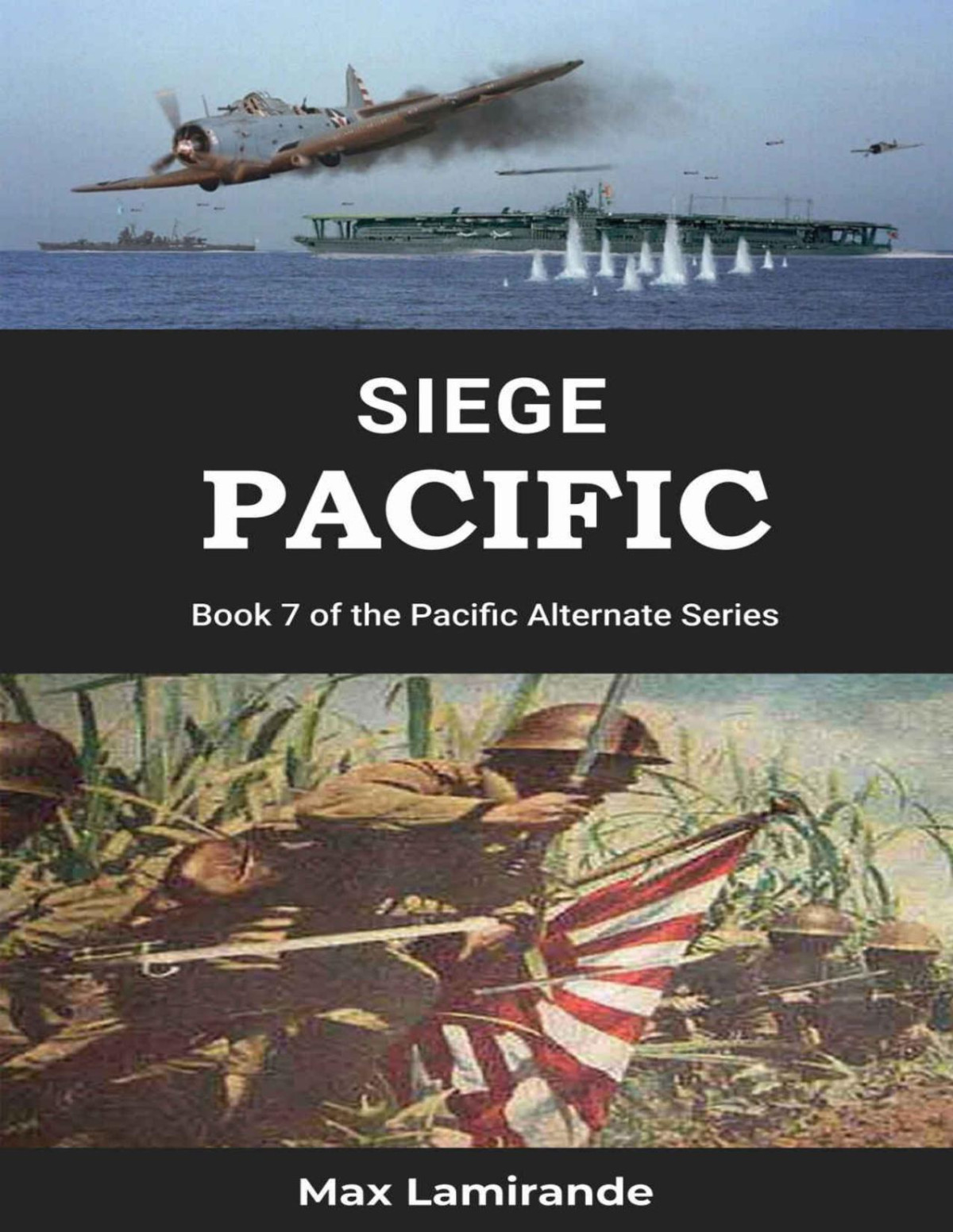 Siege Pacific Book 7 Of The Pacific Alternate Series Max Lamirande