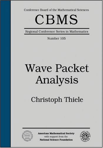 Wave Packet Analysis Cbms Regional Conference Series In Mathematics Cbms Regional Conference Series In Mathematics 105 Christoph Thiele