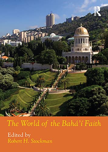 The World Of The Bah Faith 1st Edition Robert H Stockman