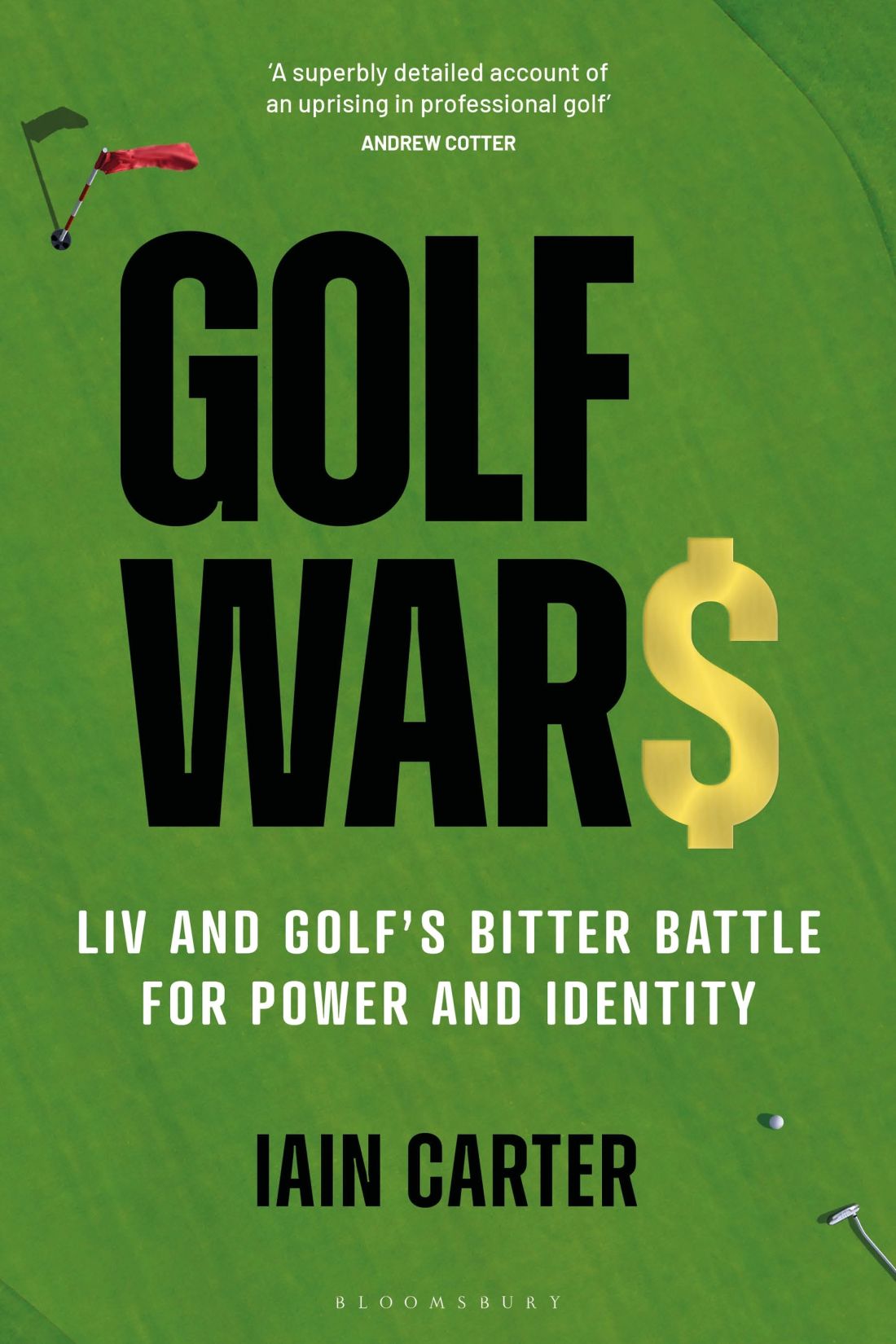 Golf Wars Liv And Golfs Bitter Battle For Power And Identity Iain Carter