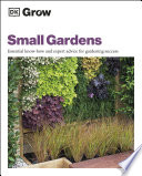 Grow Small Gardens Essential Knowhow And Expert Advice For Gardening Success Zia Allaway