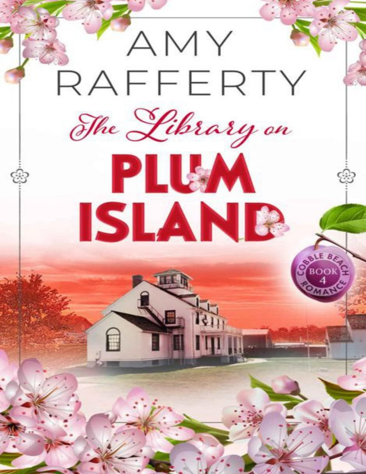 The Library On Plum Island Cobble Beach Romance Series Book 4 Amy Rafferty