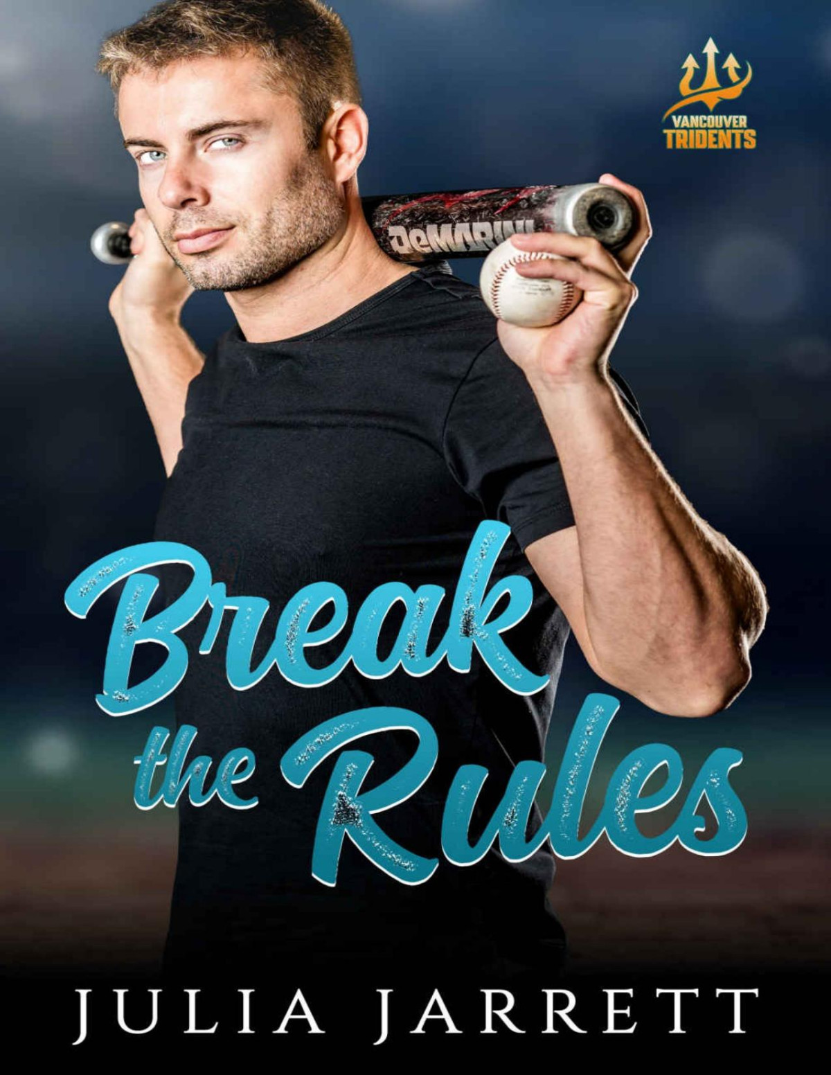 Break The Rules A Single Dad Baseball Romance Vancouver Tridents Book 1 Julia Jarrett