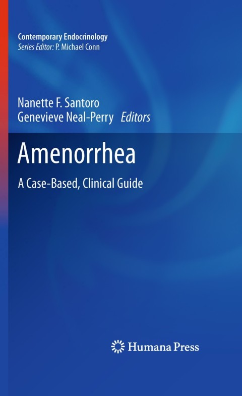 Amenorrhea A Casebased Clinical Guide 2010th Edition Nanette F Santoro