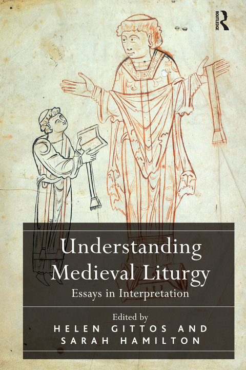 Understanding Medieval Liturgy 1st Edition Helen Gittos Sarah Hamilton