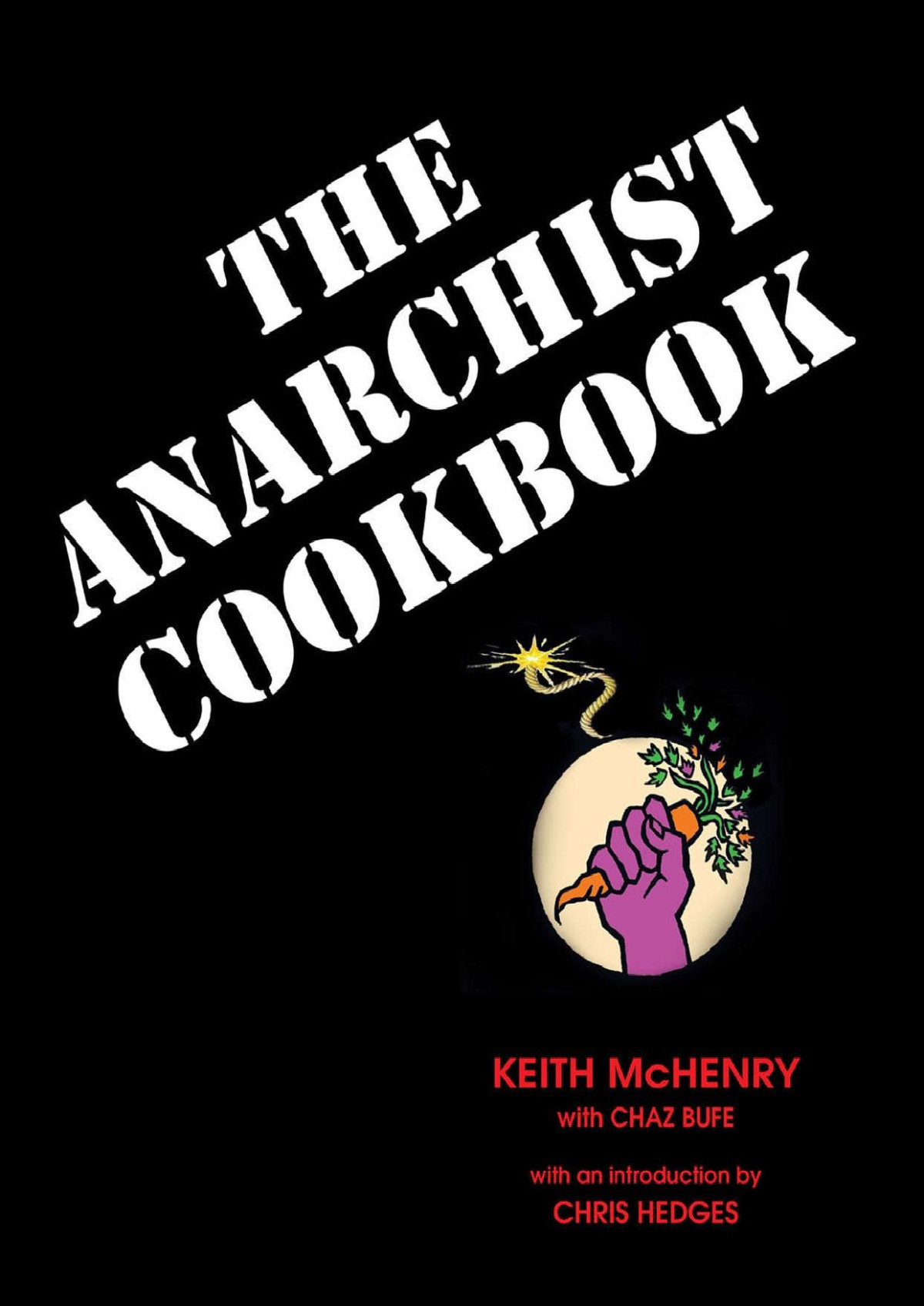 The Anarchist Cookbook Keith Mchenry Chaz Bufe