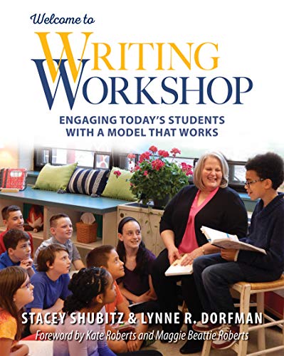 Welcome To Writing Workshop Engaging Todays Students With A Model That Works Stacey Shubitz