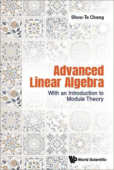 Advanced Linear Algebra With An Introduction To Module Theory 1st Edition Shoute Chang
