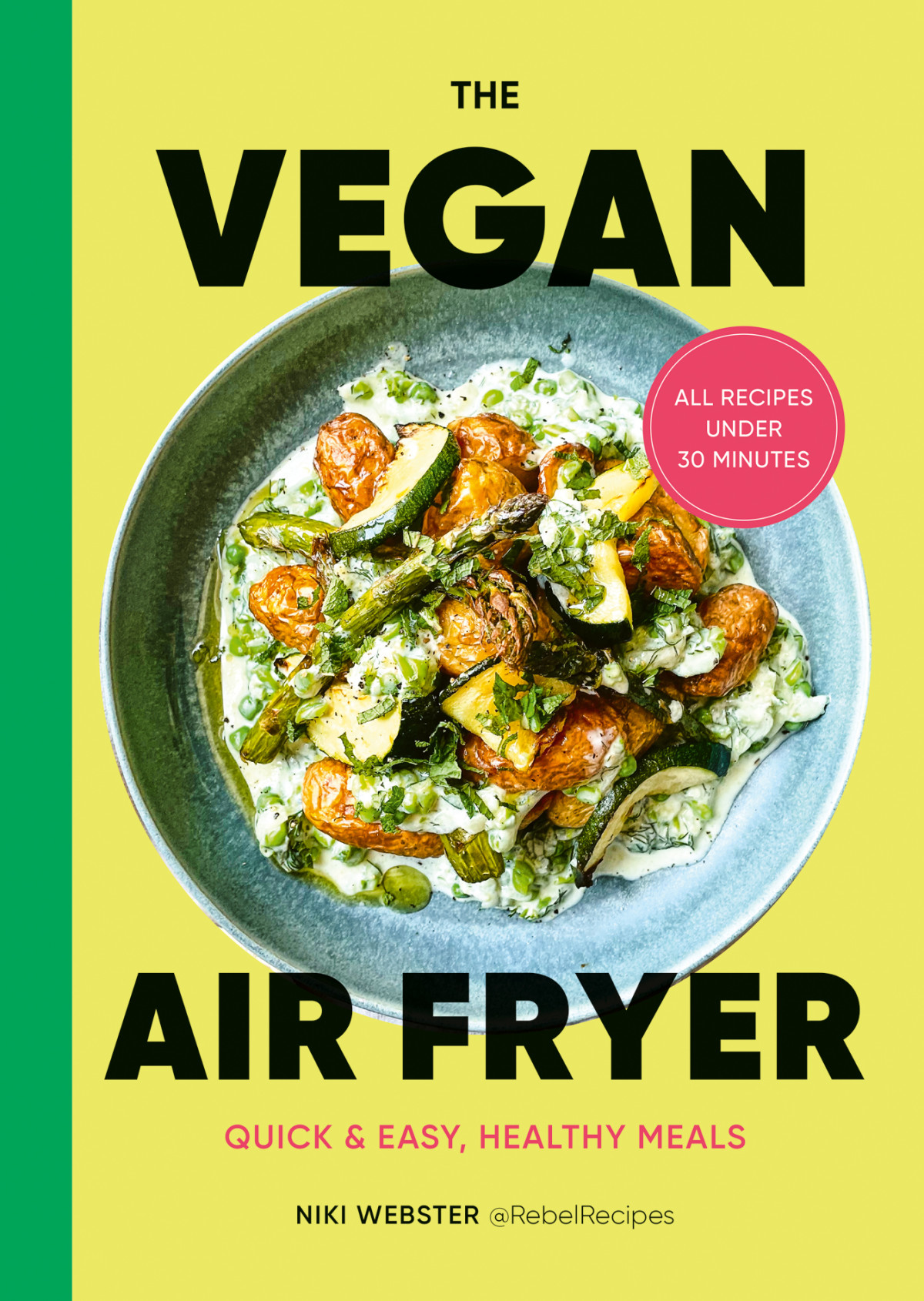 The Vegan Air Fryer Quick Easy Healthy Meals Niki Webster