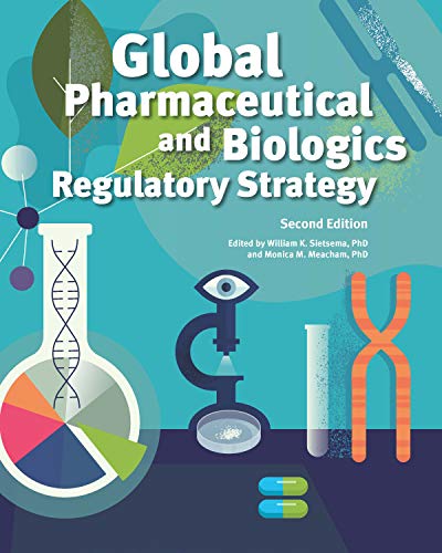 Global Pharmaceutical And Biologics Regulatory Strategy Second Edition Various Authors