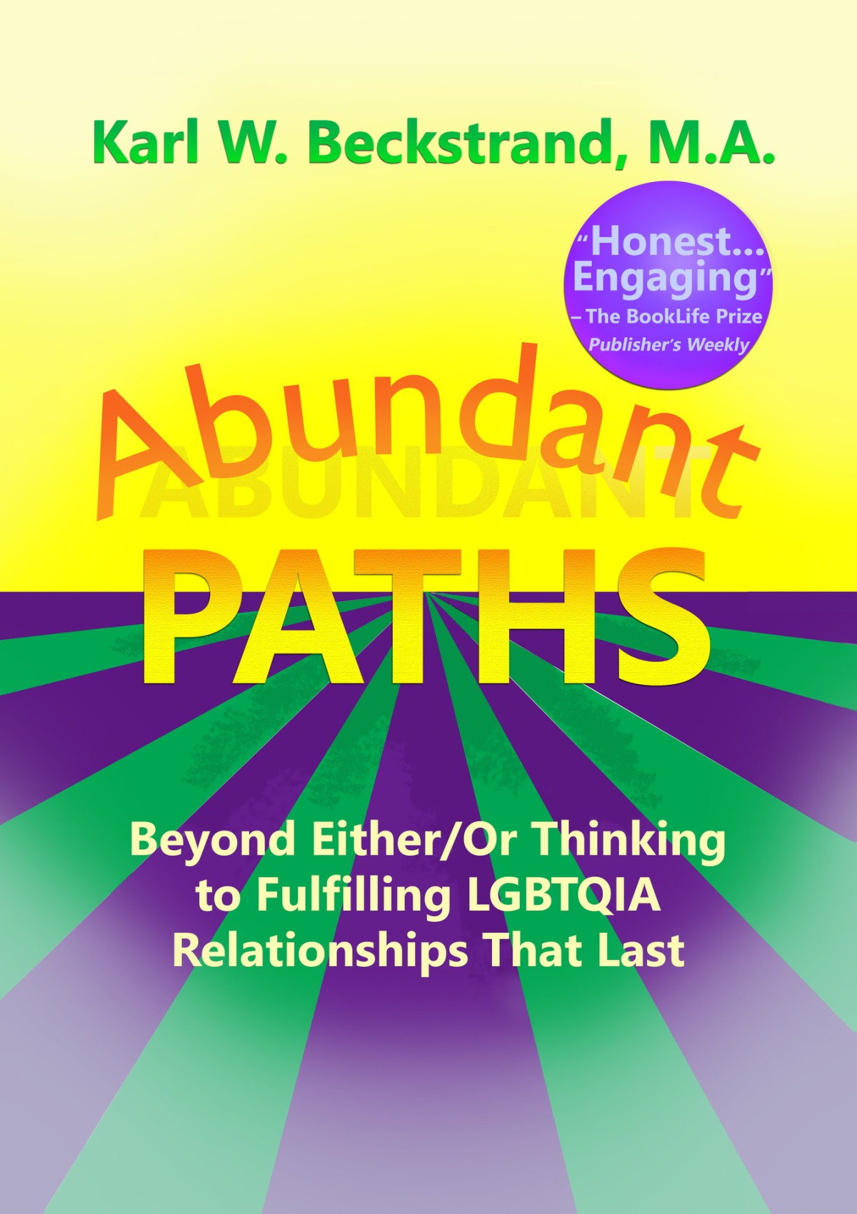 Abundant Paths Beyond Eitheror Thinking To Fulfilling Lgbtqia Relationships That Last Beckstrand