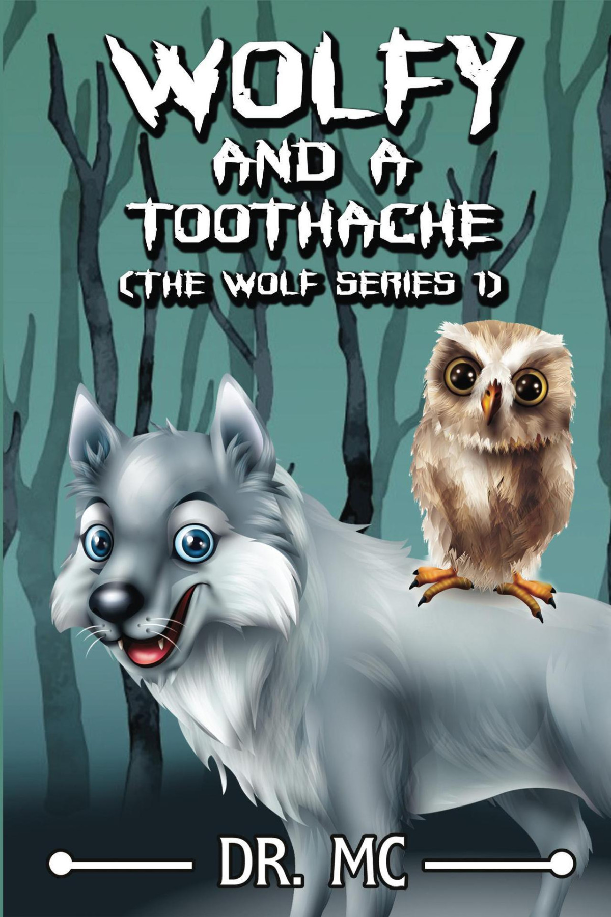 Wolfy And A Toothache 1 Childrens Animal Bed Time Story Wolfy The Series Book Mc