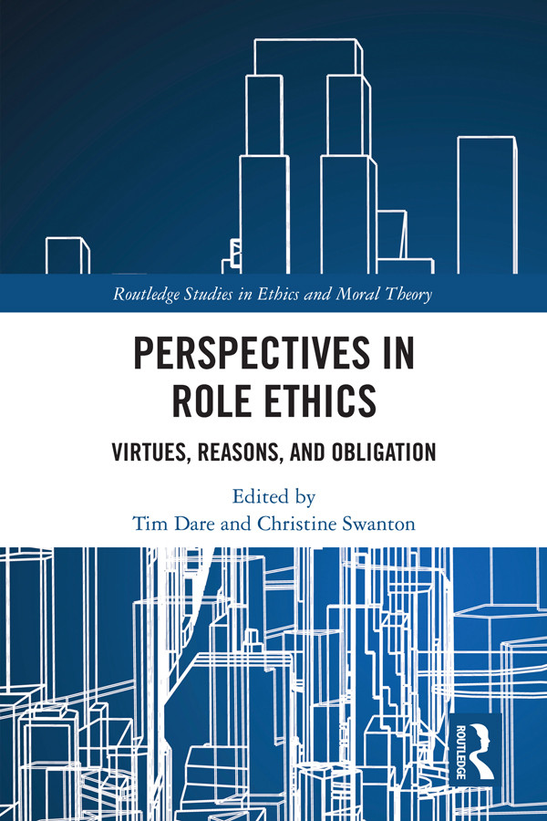 Perspectives In Role Ethics Tim Darechristine Swanton