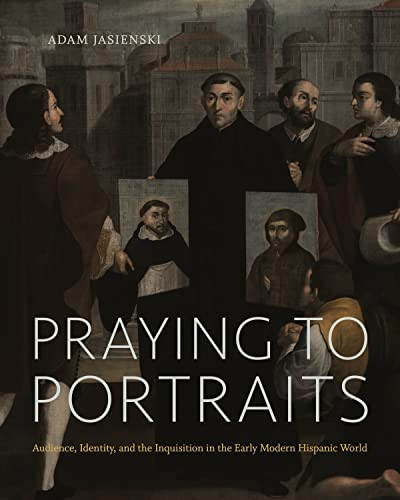 Praying To Portraits 1st Edition Adam Jasienski