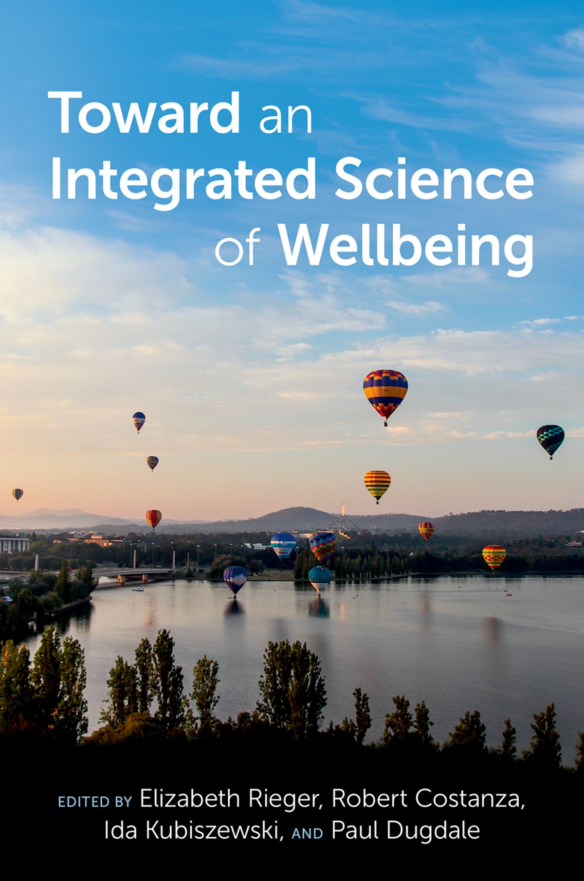 Toward An Integrated Science Of Wellbeing Elizabeth Rieger Robert Costanza Ida Kubiszewski Paul Dugdale