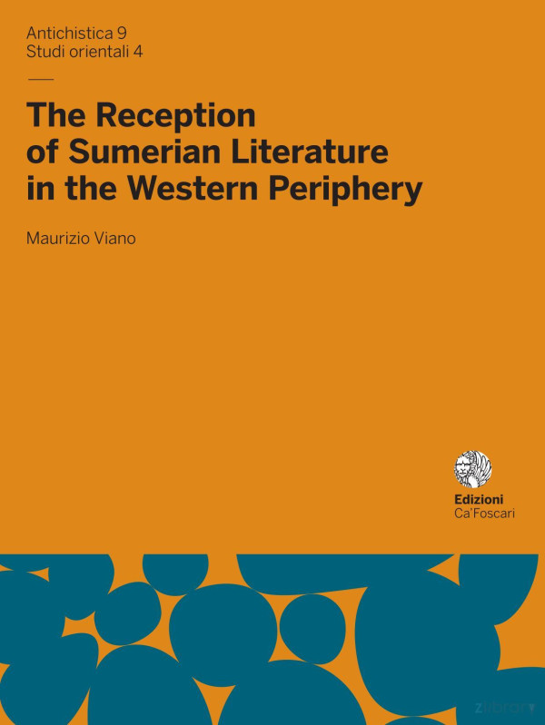 The Reception Of Sumerian Literature In The Western Periphery 1st Edition Maurizio Viano