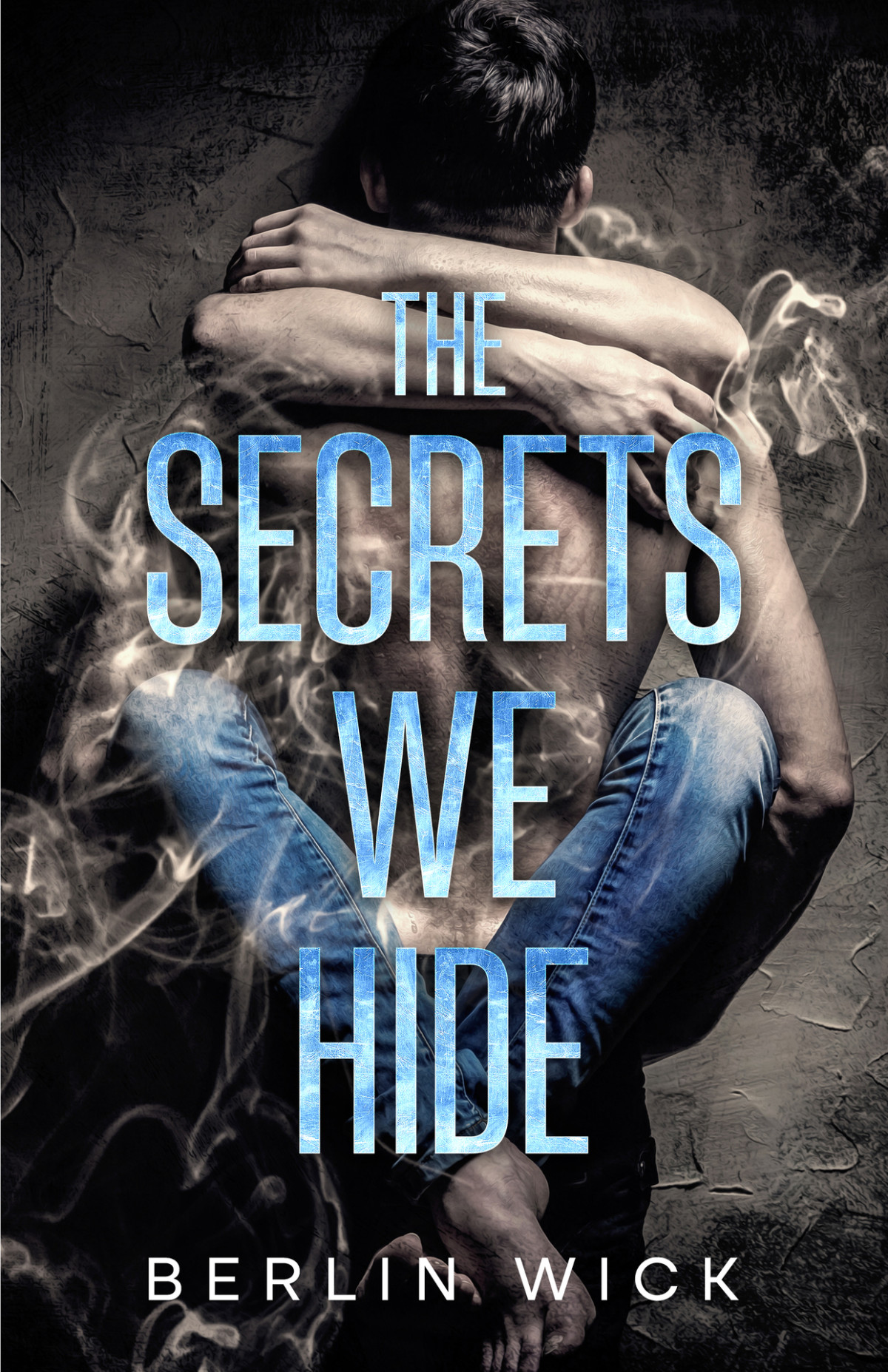 The Secrets We Hide Berlin Wick