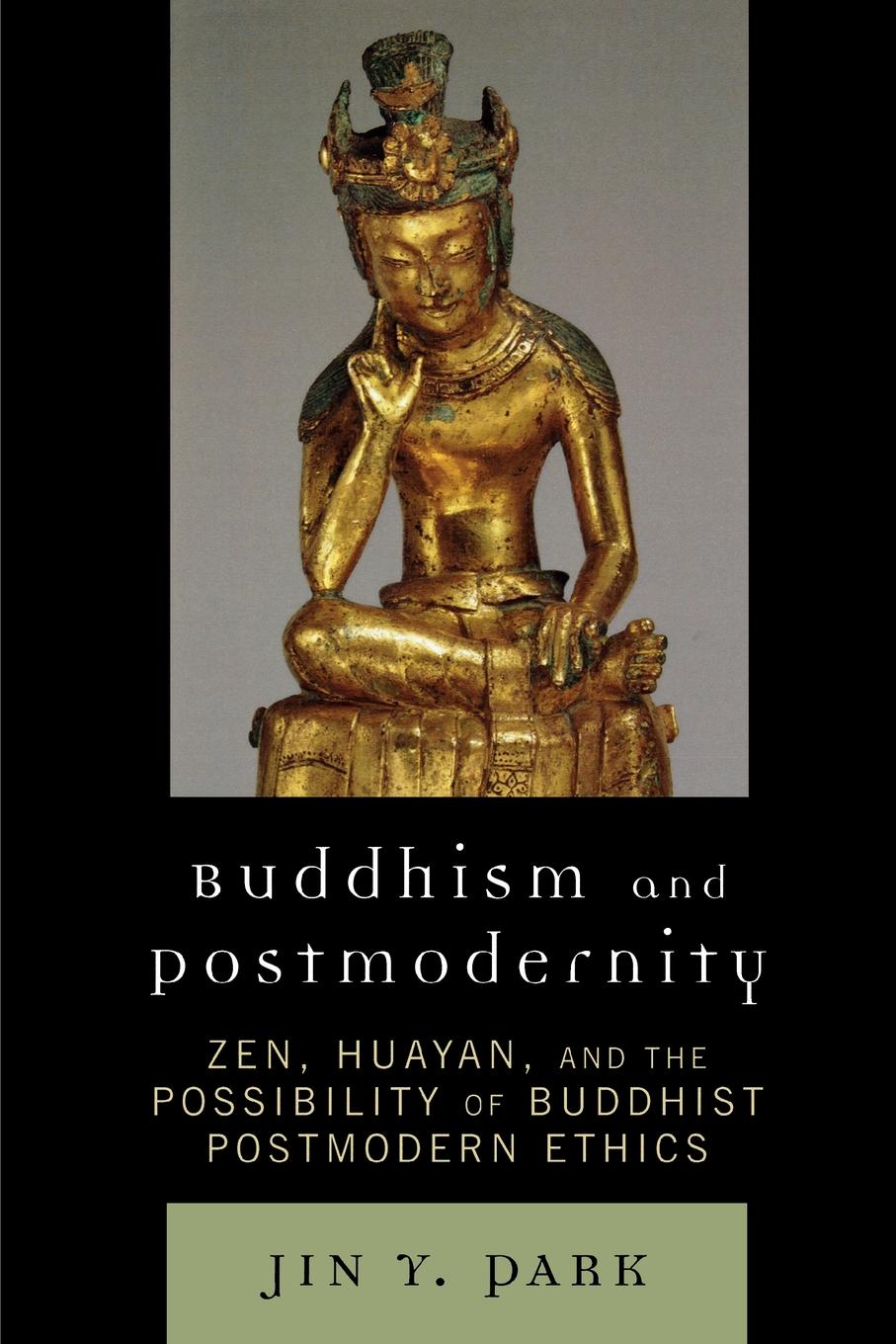 Buddhism And Postmodernity Park Jin Y