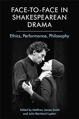 Facetoface In Shakespearean Drama 1st Edition Matthew James Smith