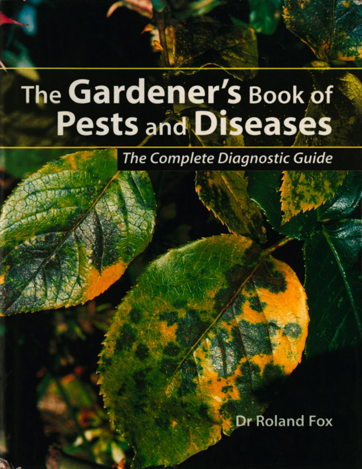 The Gardeners Book Of Pests And Diseases Roland Fox