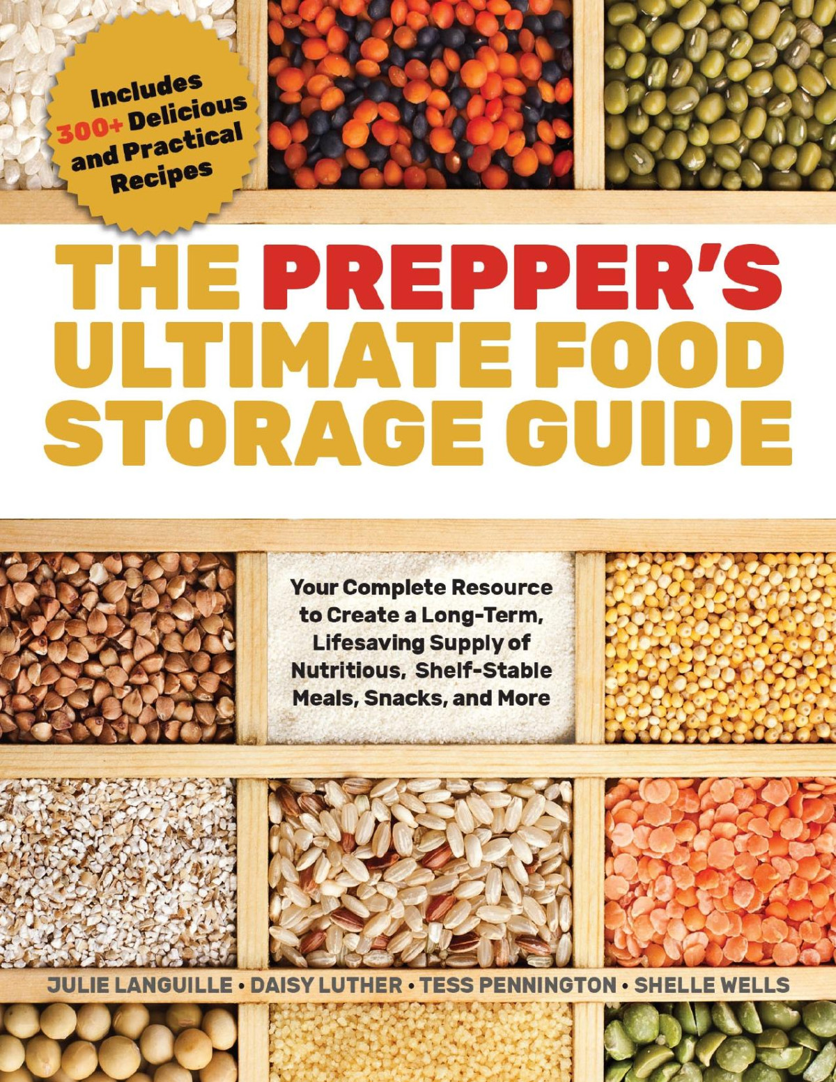 The Preppers Ultimate Food Storage Guide Your Complete Resource To Create A Longterm Livesaving Supply Of Nutritious Shelfstable Meals Snacks And More Violator Includes 300 Delicious And Practical Recipes Julie Languille