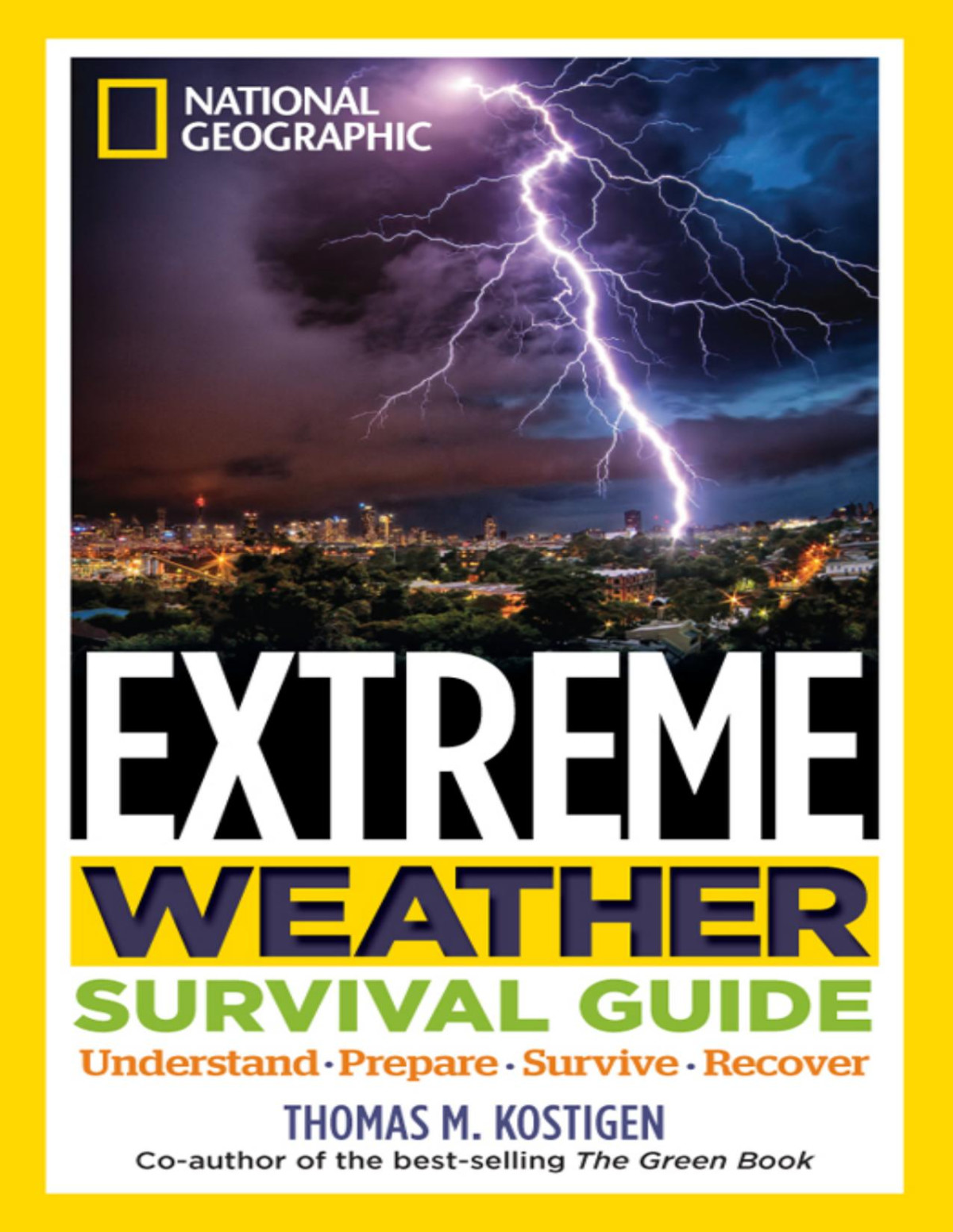 National Geographic Extreme Weather Survival Guide Thomas M Kostigen