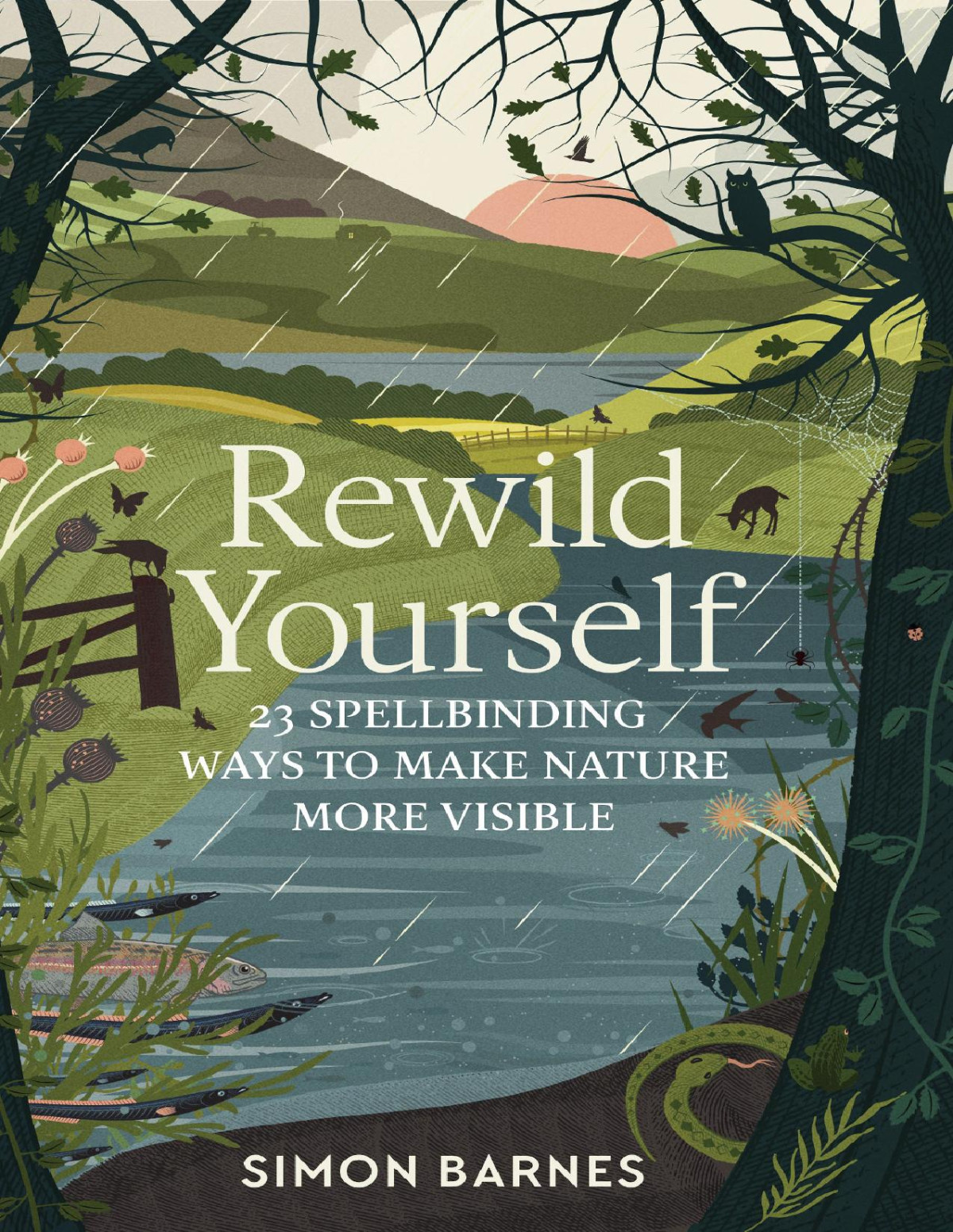 Rewild Yourself Simon Barnes