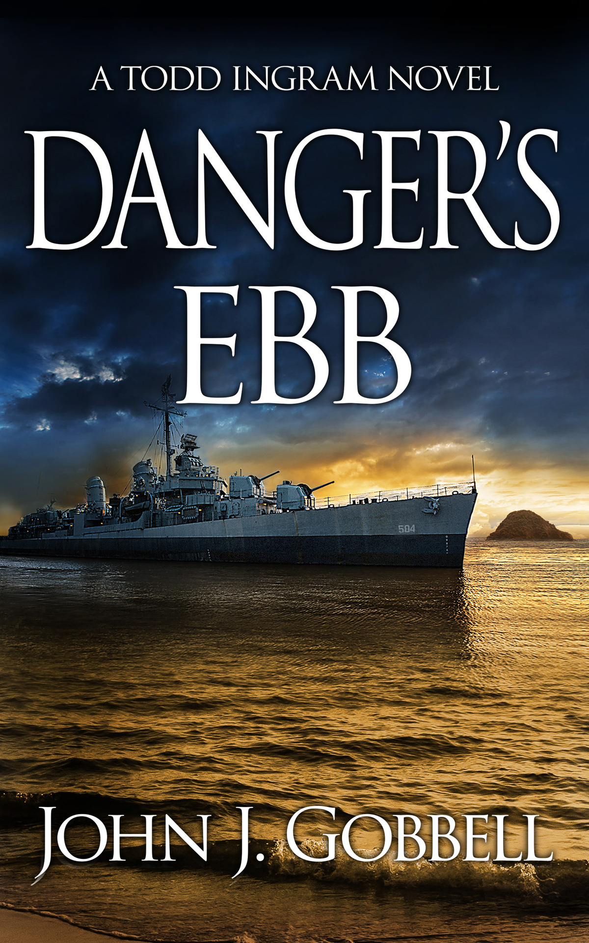 Dangers Ebb The Todd Ingram Series Book 8 John J Gobbell