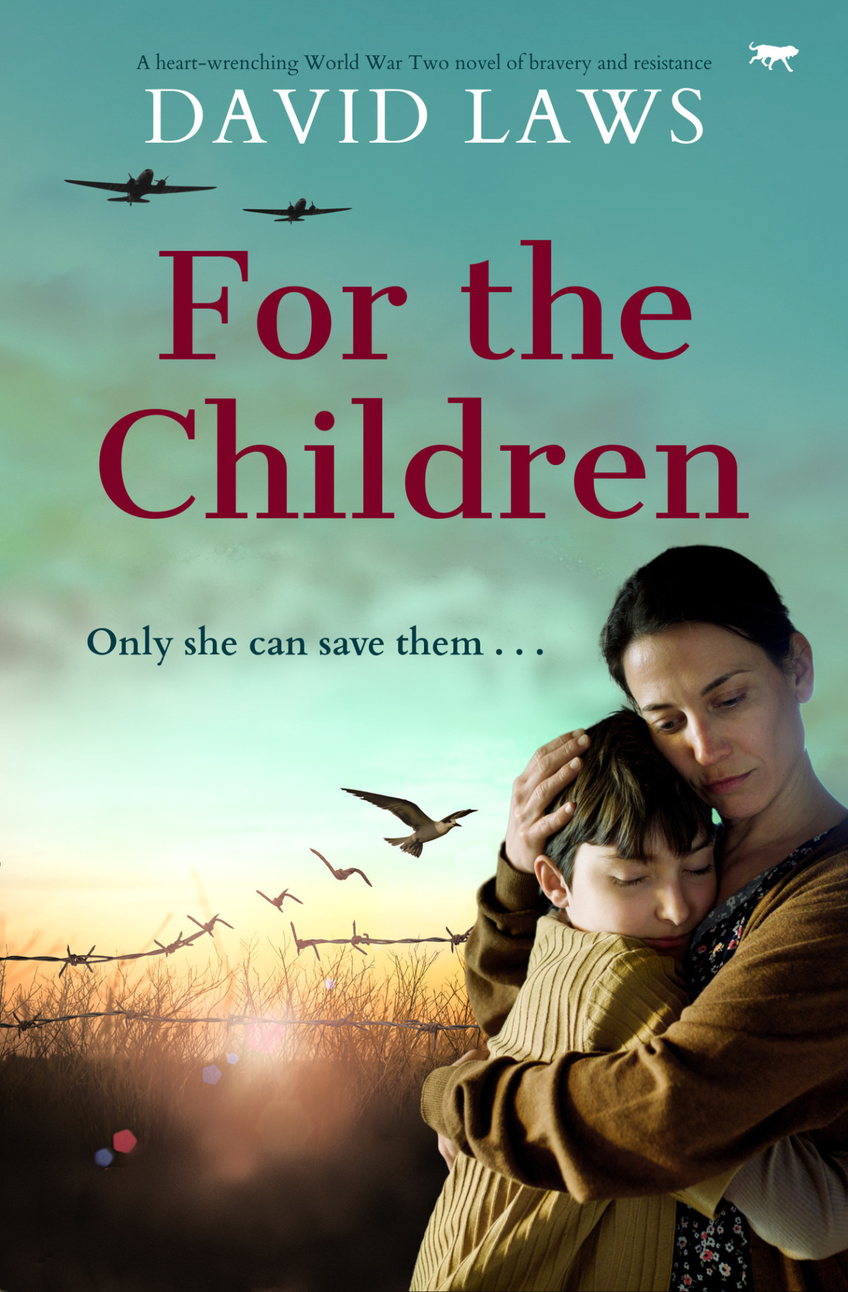 For The Children A Heartwrenching World War Two Novel Of Bravery And Resistance David Laws