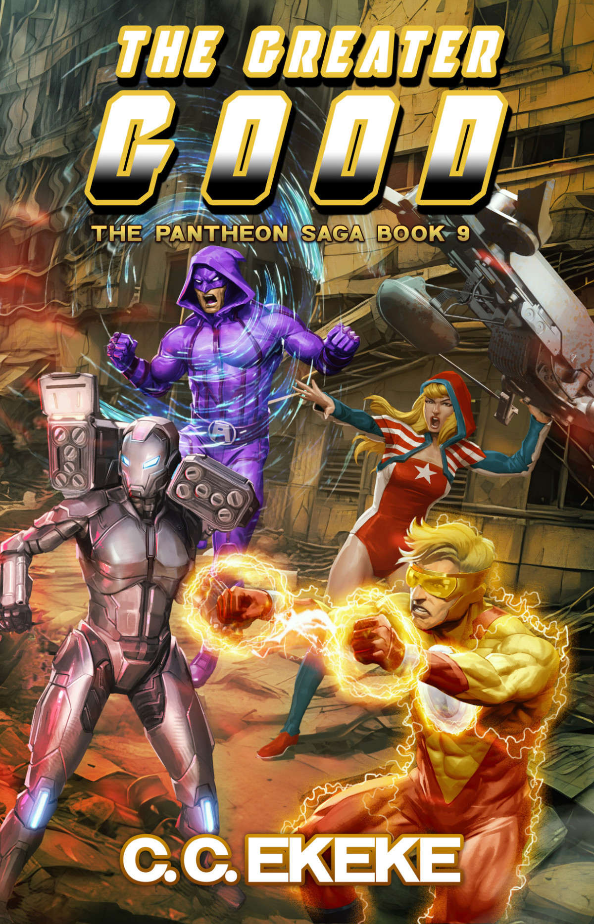 The Greater Good A Superhero Adventure The Pantheon Saga Book 9 Cc Ekeke