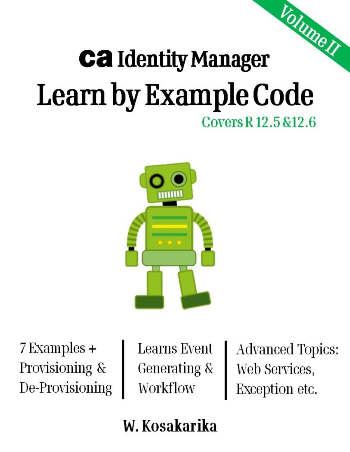 Ca Identity Manager Volume Ii Learn By Example Code 1st Ebook Ed W Kosakarika