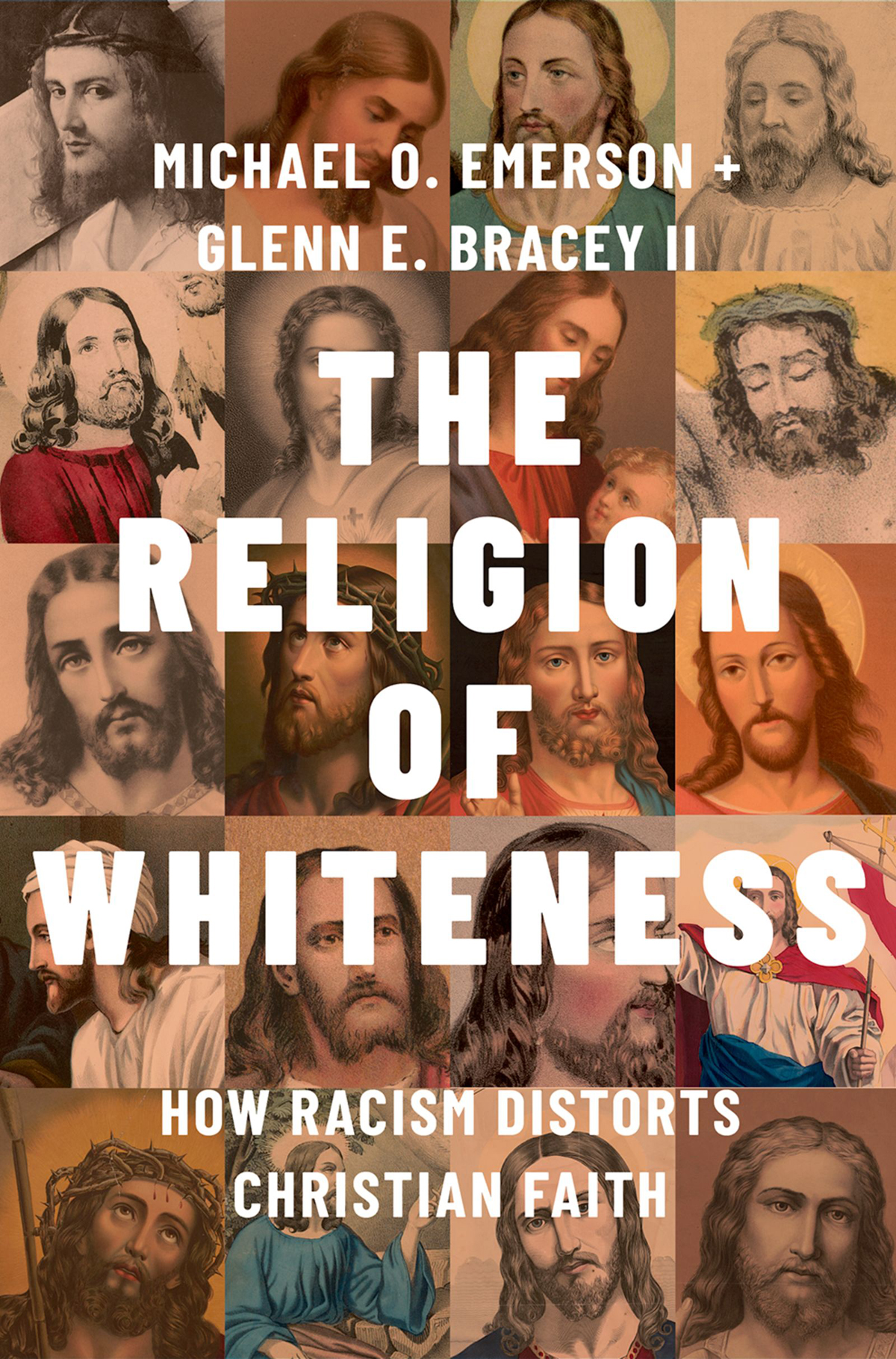 The Religion Of Whiteness How Racism Distorts Christian Faith Michael O Emerson