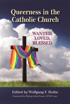 Queerness In The Catholic Church Wolfgang F Rothe