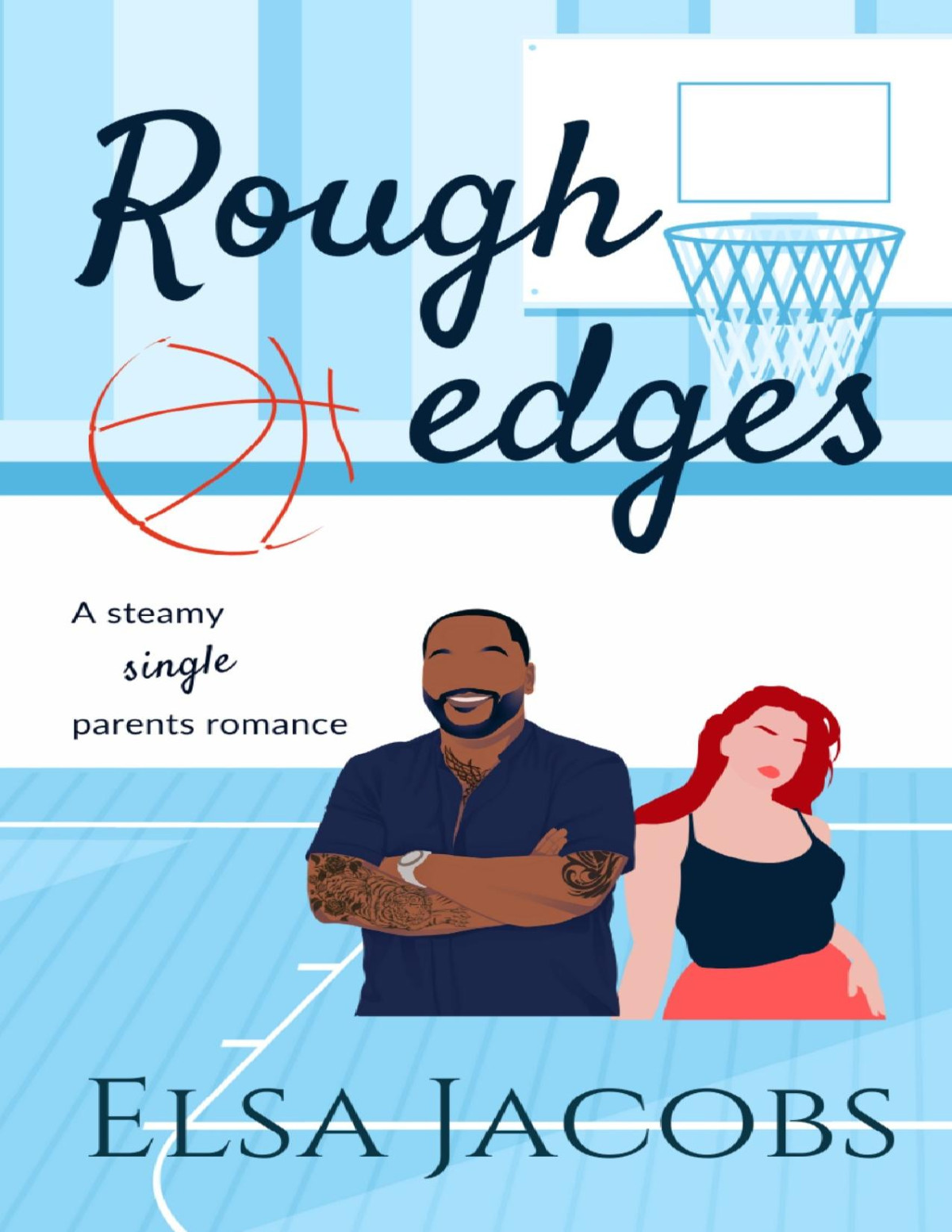 Rough Edges A Steamy Single Parents Romance Elsa Jacobs
