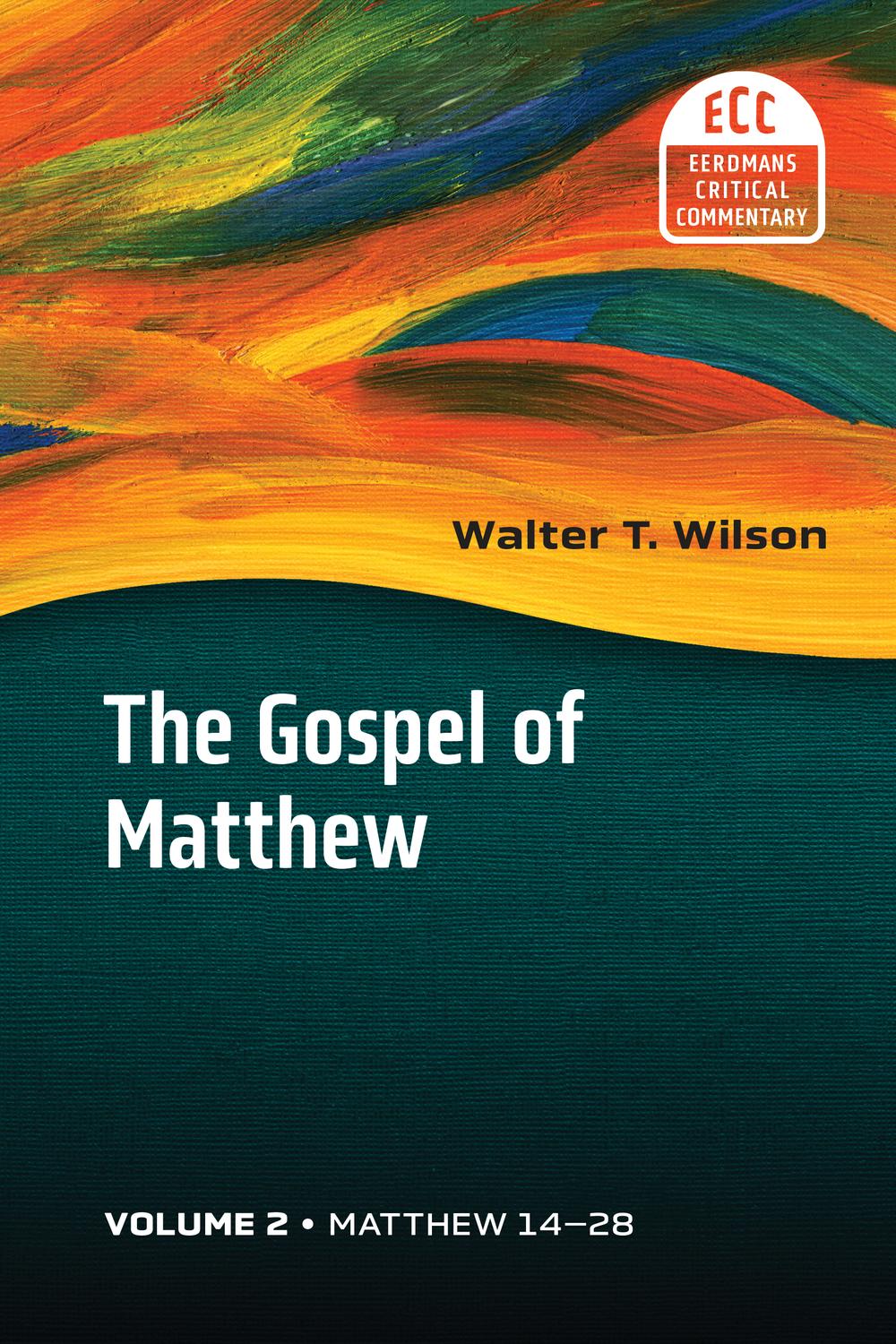 The Gospel Of Matthew Vol 2 1st Edition Walter T Wilson