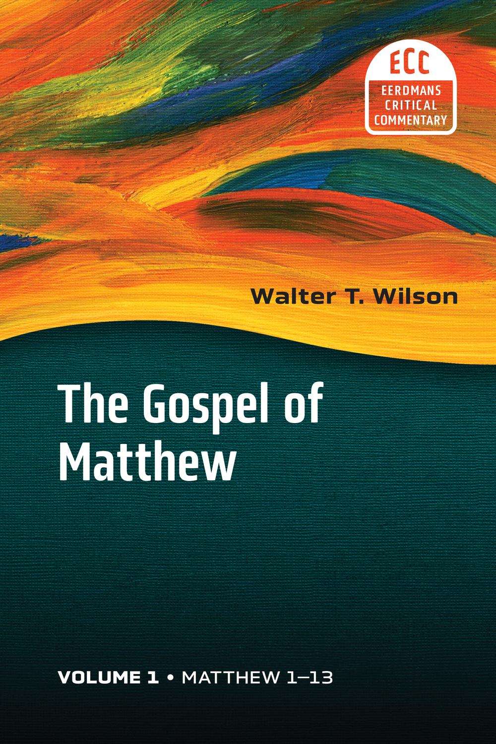 The Gospel Of Matthew Vol 1 1st Edition Walter T Wilson