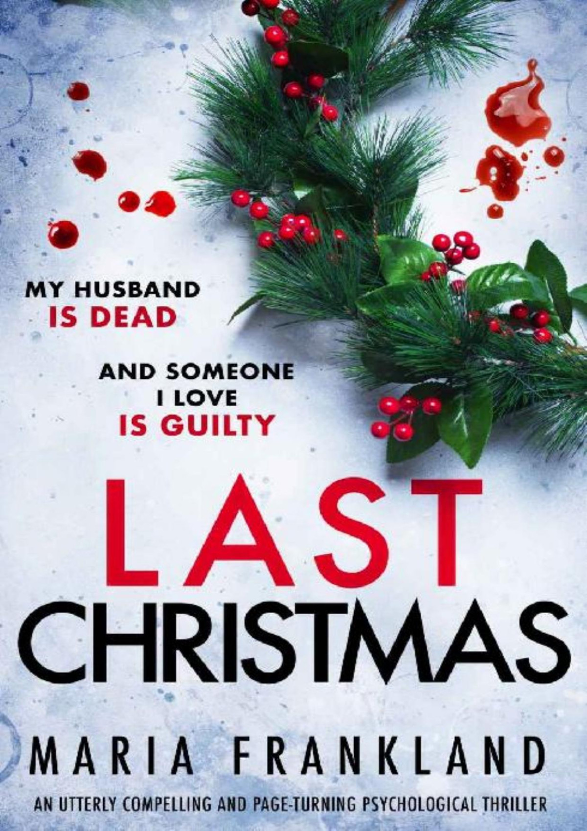 Last Christmas An Utterly Compelling And Pageturning Psychological Thriller Maria Frankland