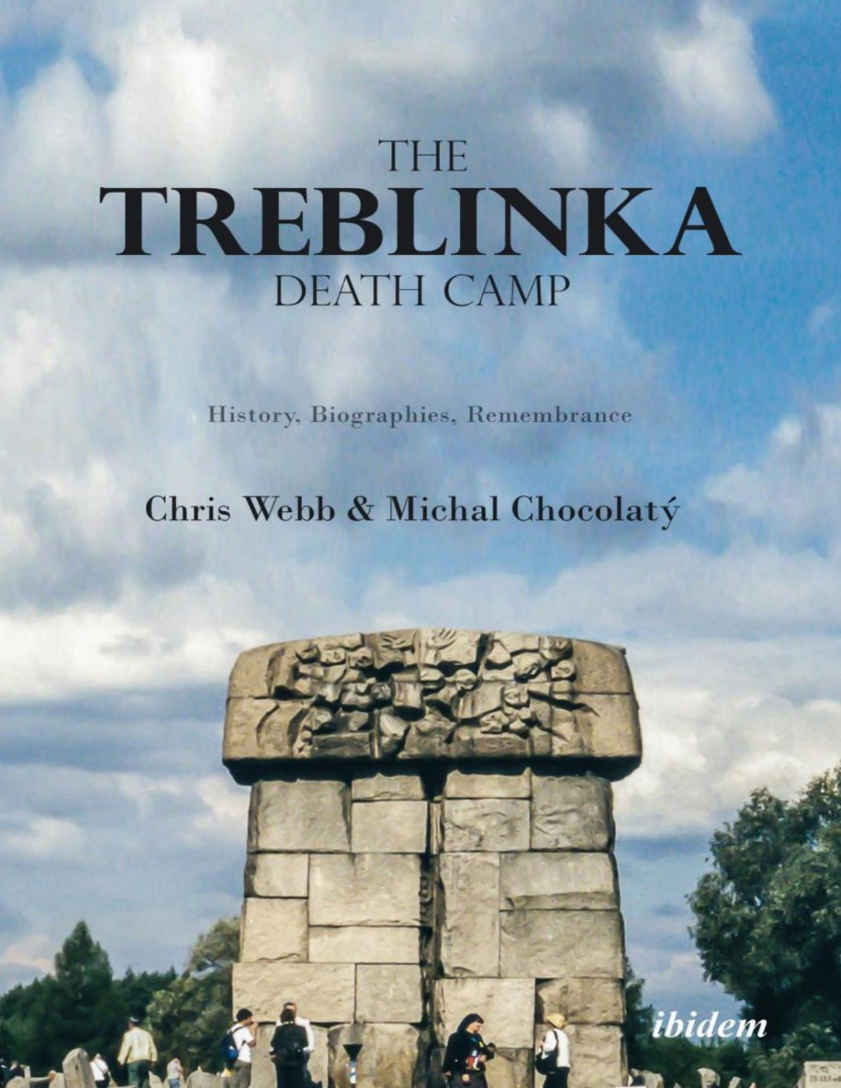 The Treblinka Death Camp History Biographies Remembrance Webb
