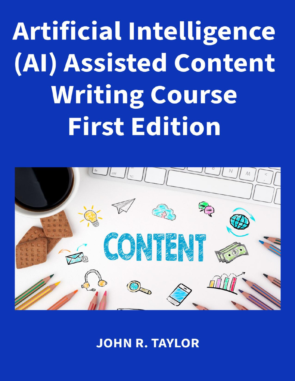 Artificial Intelligence Ai Assisted Content Writing Course Taylor
