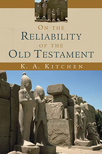 On The Reliability Of The Old Testament Annotated K A Kitchen