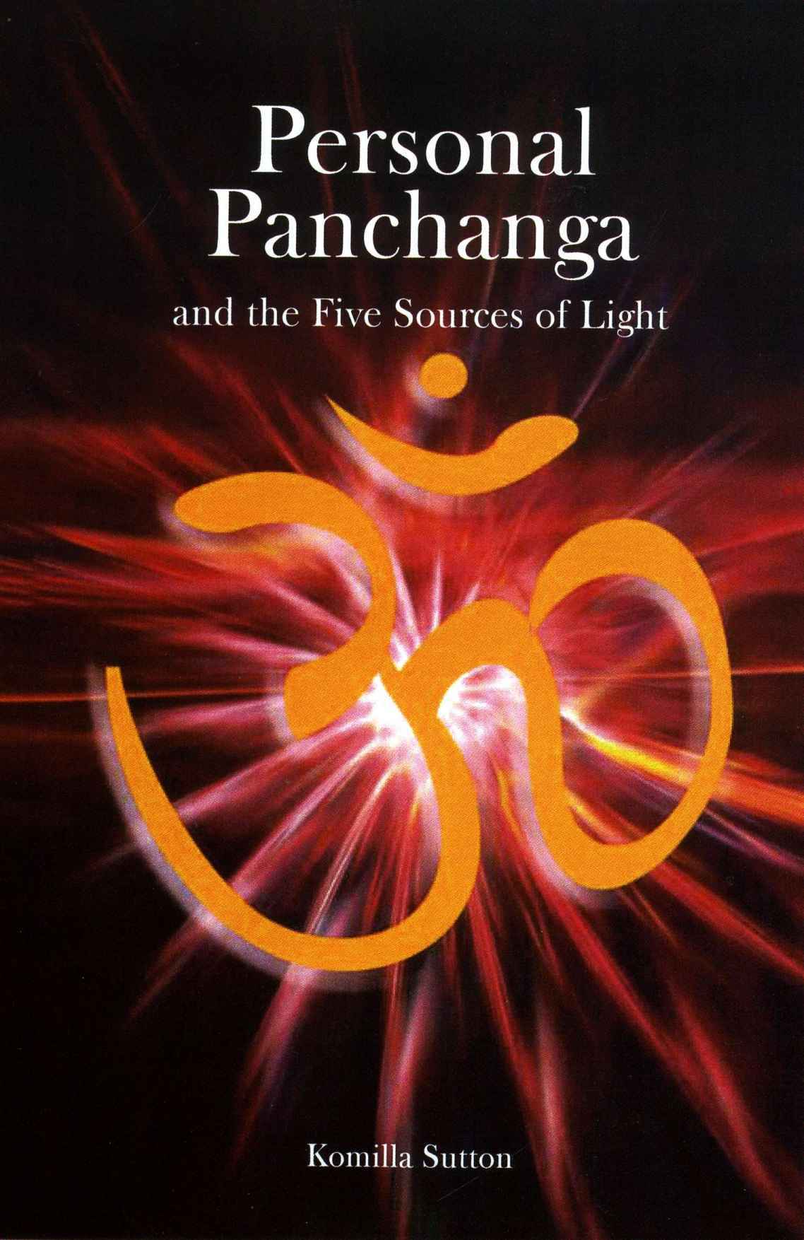 Personal Panchanga And The Five Sources Of Light Komilla Sutton
