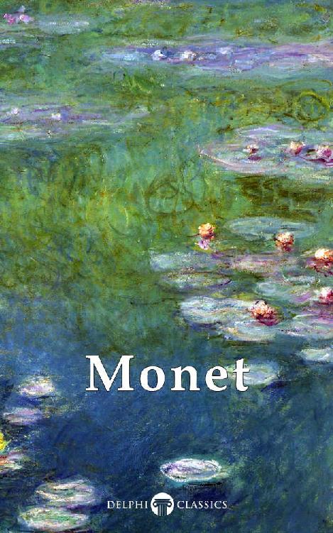 Delphi Collected Works Of Claude Monet Illustrated Masters Of Art Book 4 Claude Monet Peter Russell
