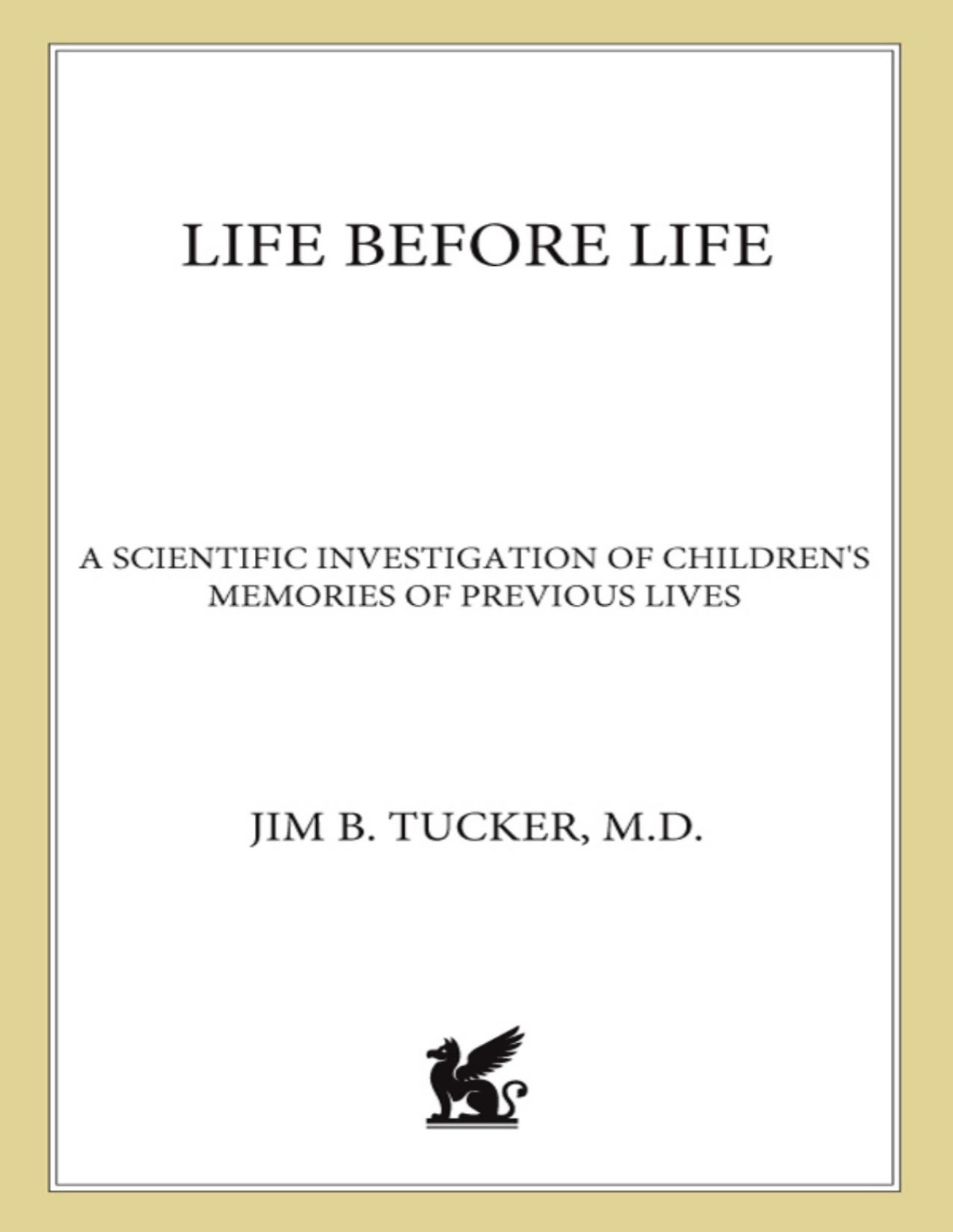 Life Before Life Jim B Tucker Md