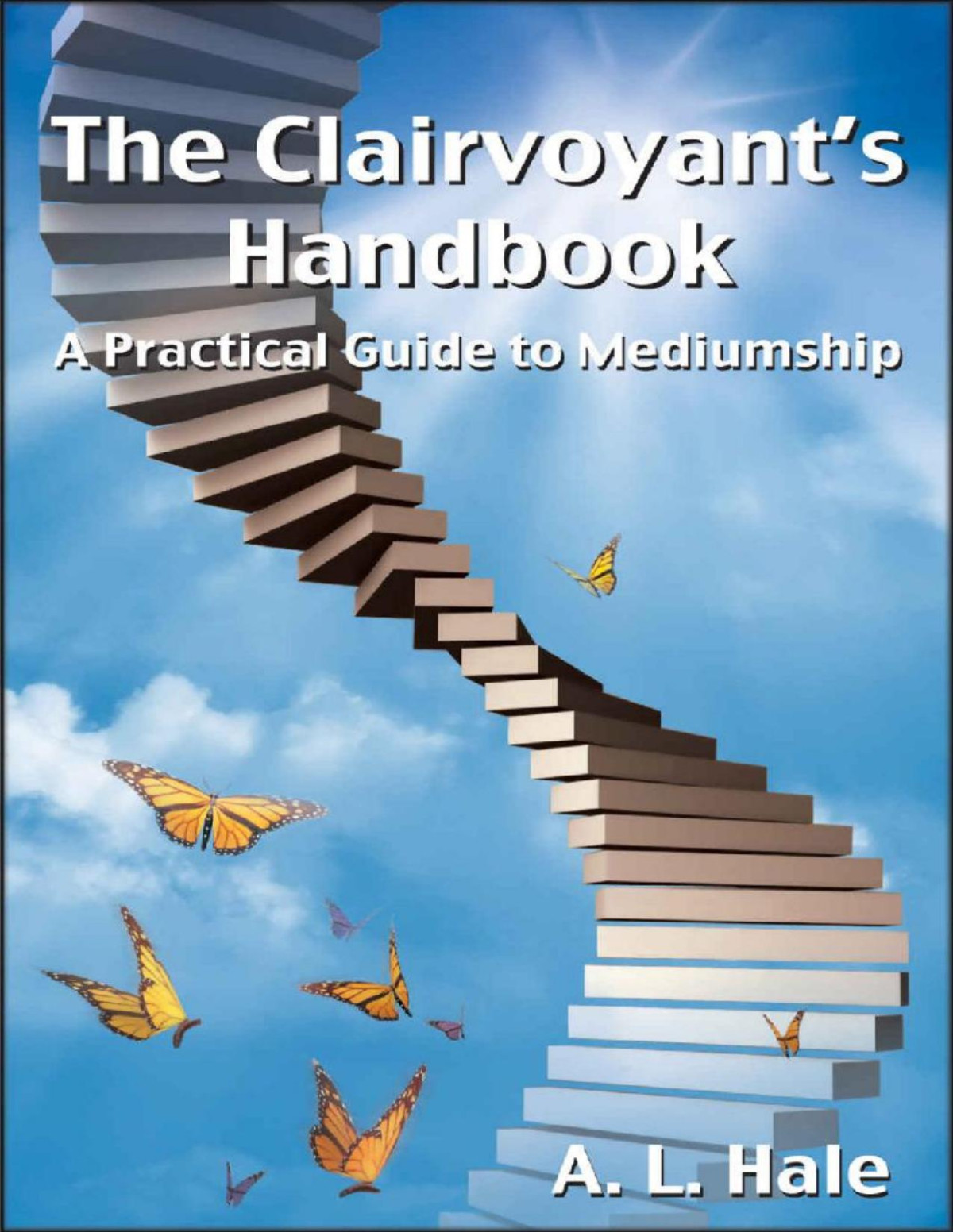 The Clairvoyants Handbook A Practical Guide To Mediumship Amy Hale