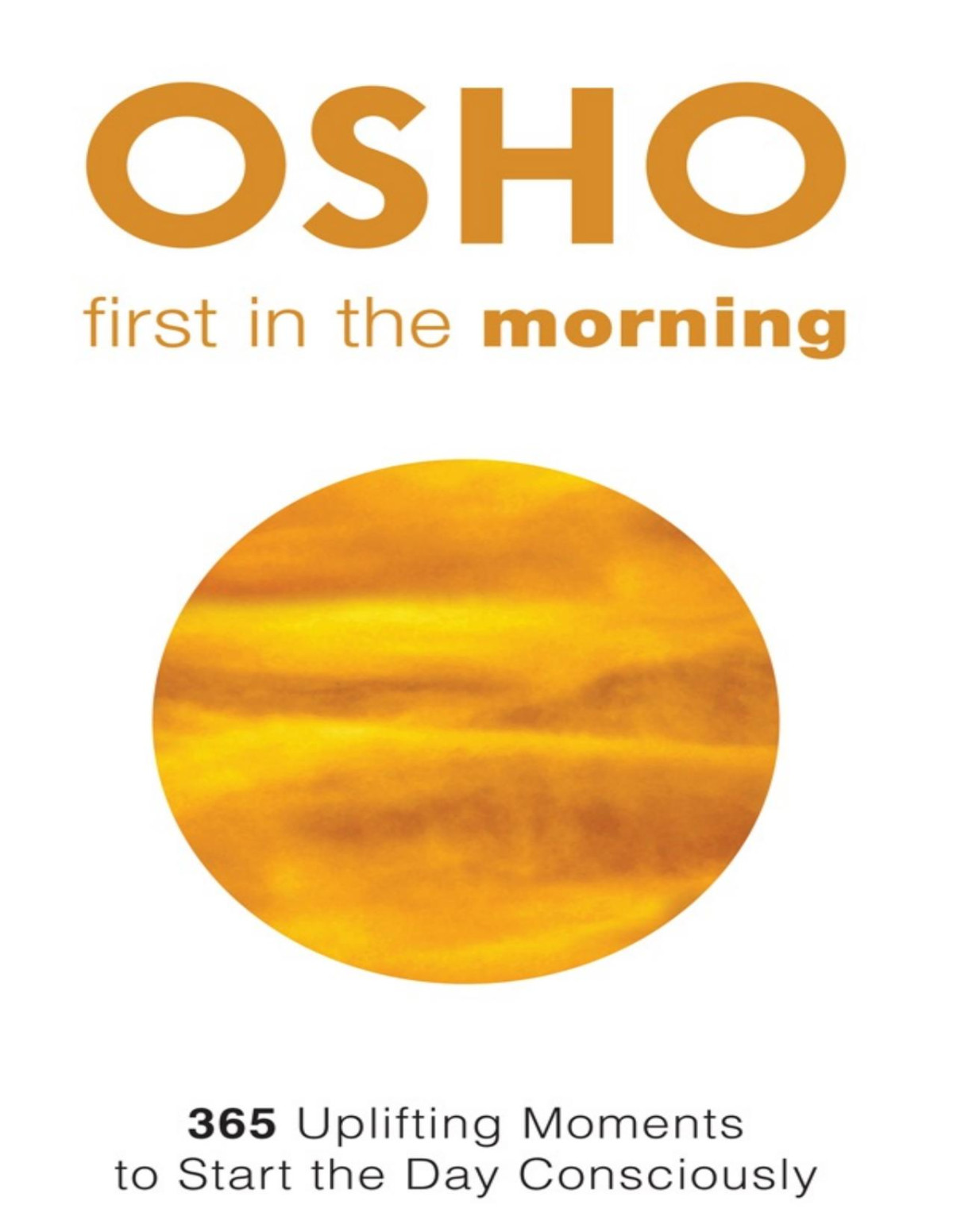 First In The Morning 365 Uplifting Moments To Start The Day Consciously Osho